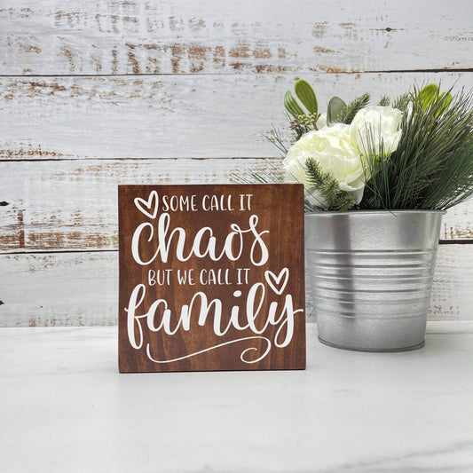 Some call it Chaos, we call it Family wood sign, quote sign, rustic decor, home decor