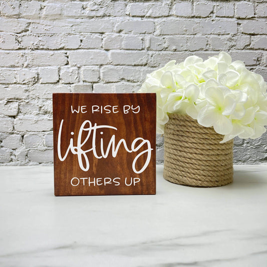 We rise by Lifting Others wood sign, quote sign, rustic decor, home decor