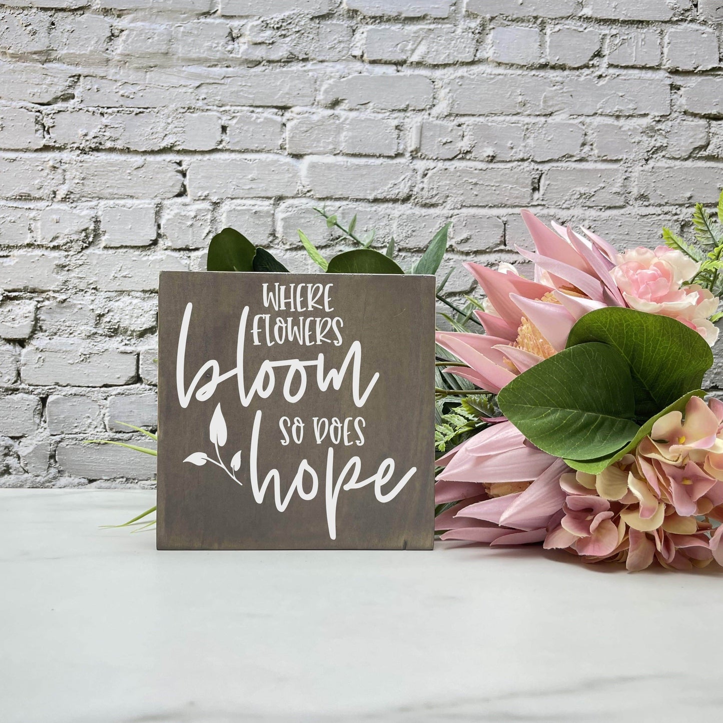 Where Flowers Bloom, So does Hope wood sign, quote sign, rustic decor, home decor