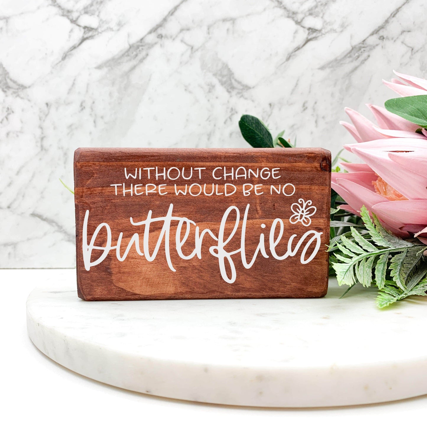 Without Change, there would be no Butterflies wood sign, quote sign, rustic decor, home decor
