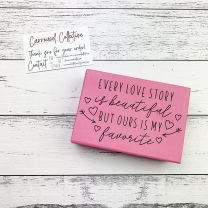 Every Love Story is Beautiful - Valentines Wood sign