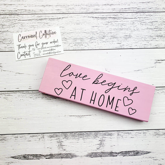 Love Begins at Home - Valentines Wood sign