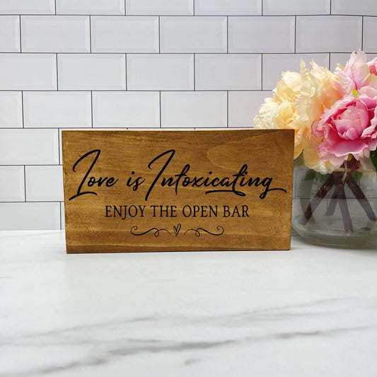 Love is Intoxicating - Wedding Wood Sign