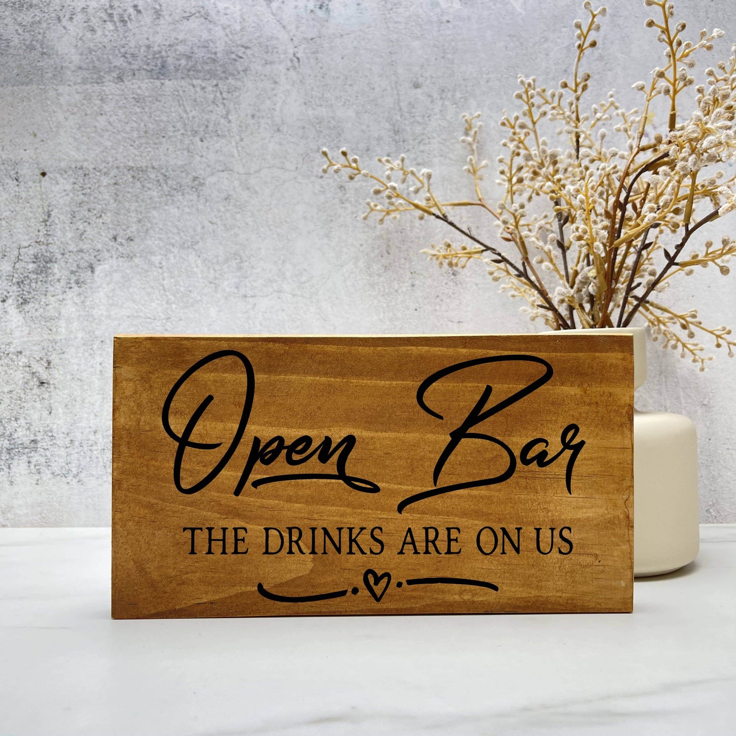 Open Bar, Drinks on Us - Wedding Wood Sign