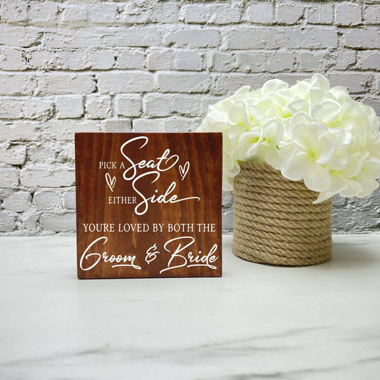 Pick a Seat - Wedding Wood Sign