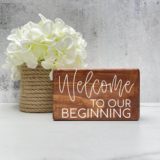 Welcome to our beginning - Wedding Wood Sign
