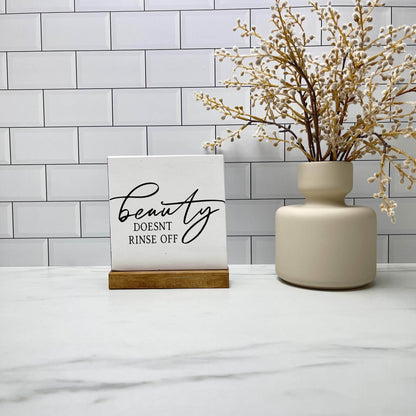 Beauty doesn't rinse off bathroom wood sign with base decor