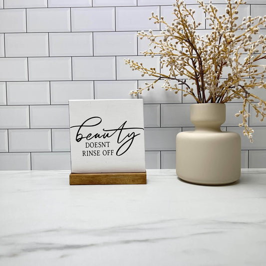 Beauty doesn't rinse off bathroom wood sign with base decor