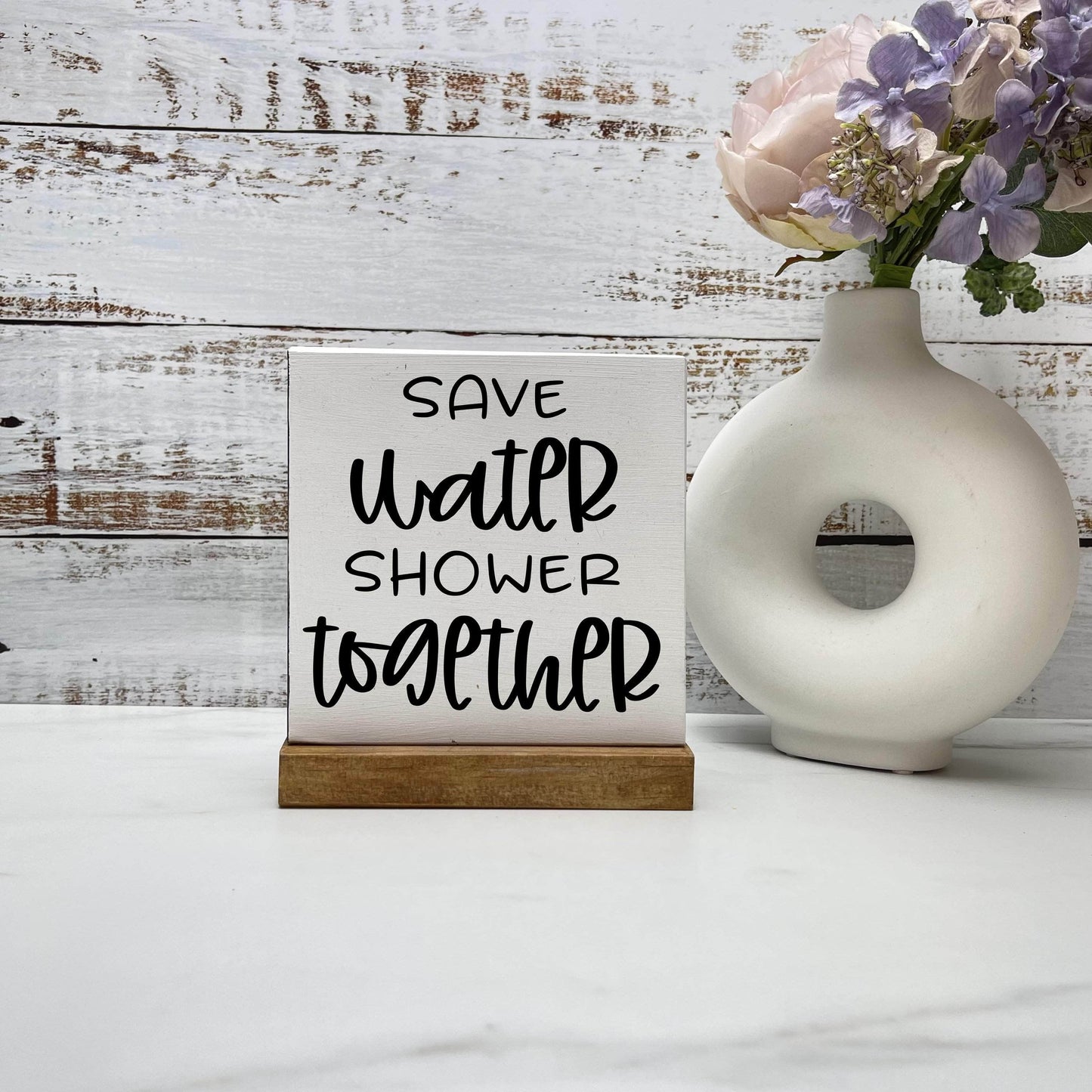 Save water, shower together bathroom wood sign with base decor
