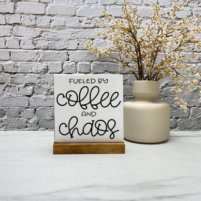 Fueled by coffee and chaos kitchen wood sign with base decor
