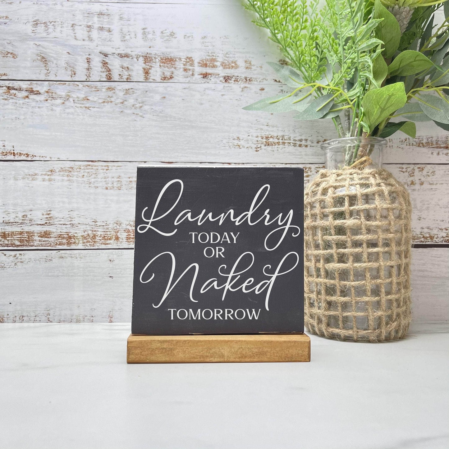 Laundry today, or naked tomorrow  sign, House laundry wood sign, laundry decor, home decor