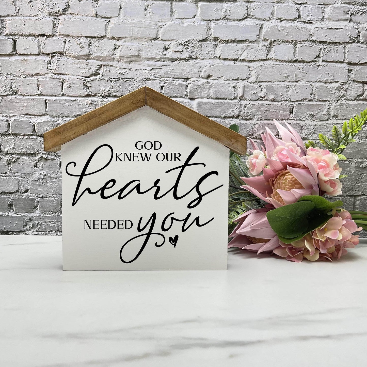 God knew our hearts needed you House wood sign, farmhouse sign, rustic decor, home decor