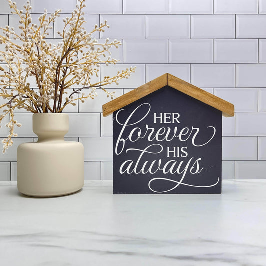 His forever, her always House wood sign, love sign, couples gift sign, quote sign, home decor