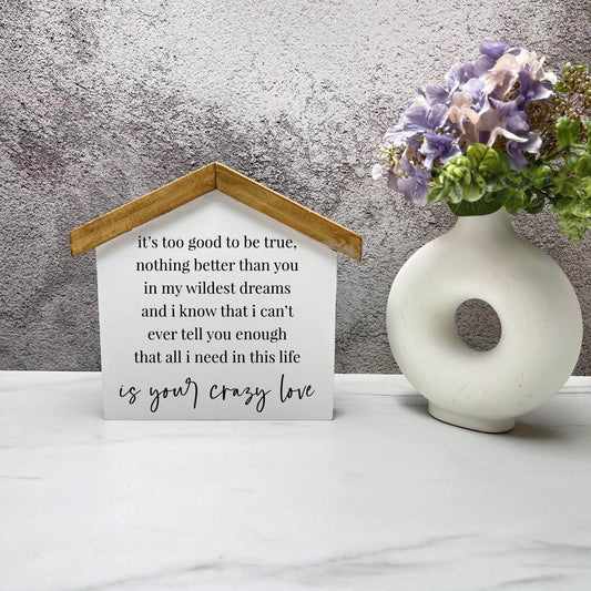 It's too good to be true House wood sign, love sign, couples gift sign, quote sign, home decor