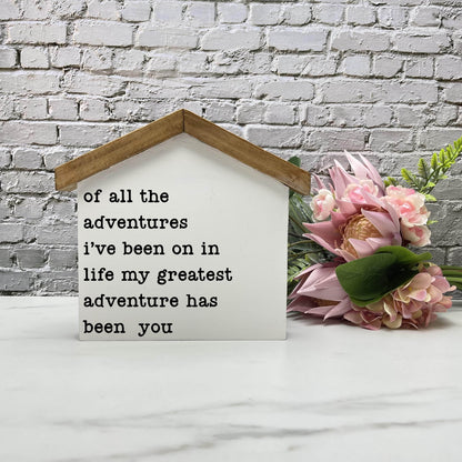 Of all the adventures House wood sign, farmhouse sign, rustic decor, home decor