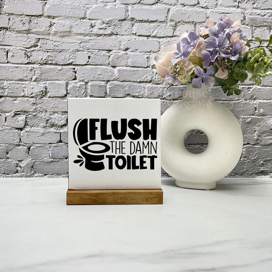 Flush the damn toilet wood sign, bathroom wood sign, bathroom decor