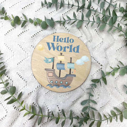 Hello World sign, baby announcement disc, Pirates nursery, pirate ship, boy gift