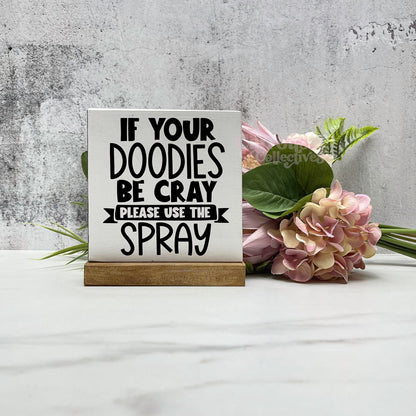 If your doodies be cray wood sign, bathroom wood sign, bathroom decor