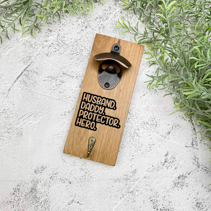 Husband daddy hero bottle opener sign, Australian ironbark hardwood sign