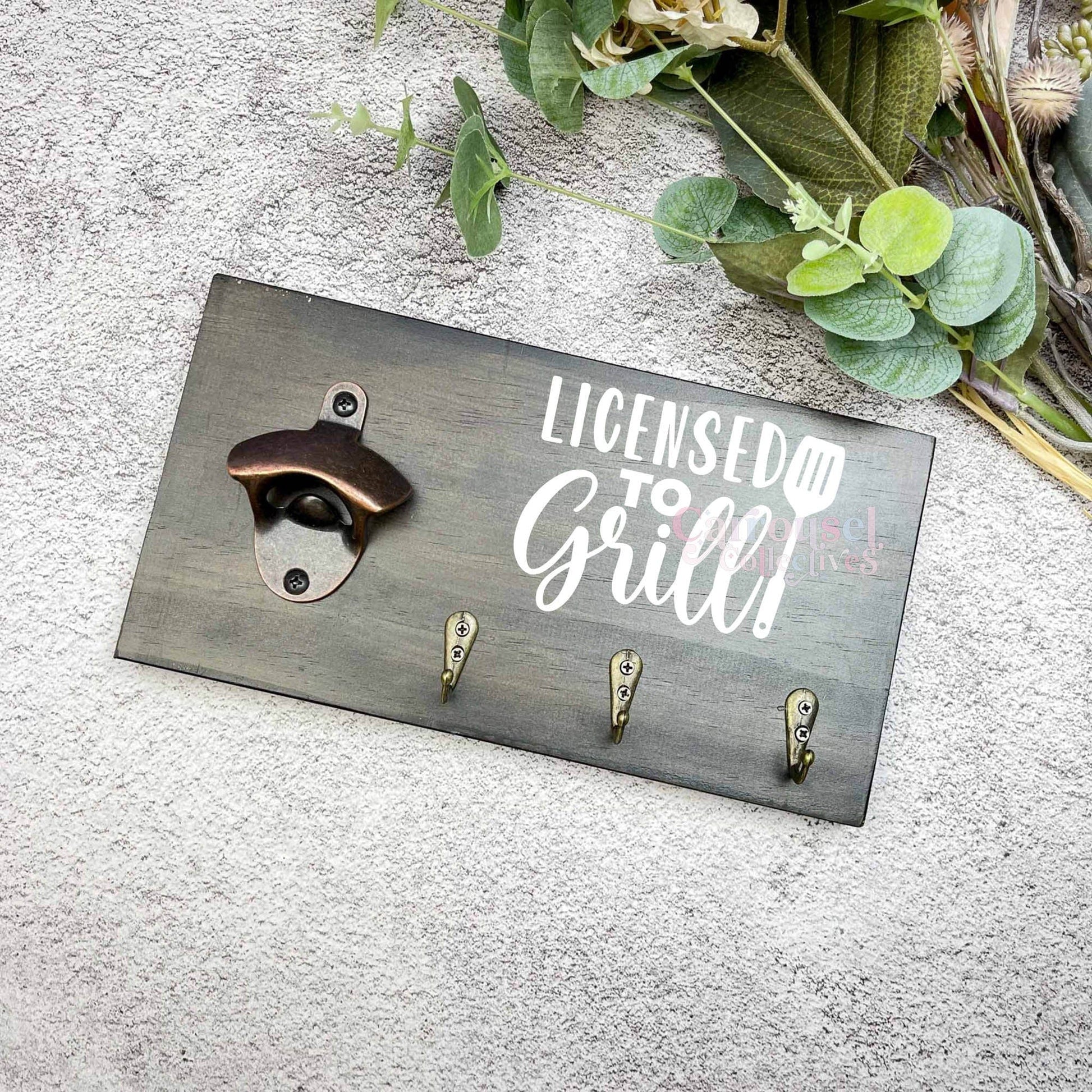 Licensed to grill BBQ Grill sign, Bottle opener sign