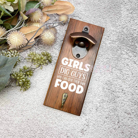 Dig guys who can cook bottle opener sign, Australian ironbark hardwood sign