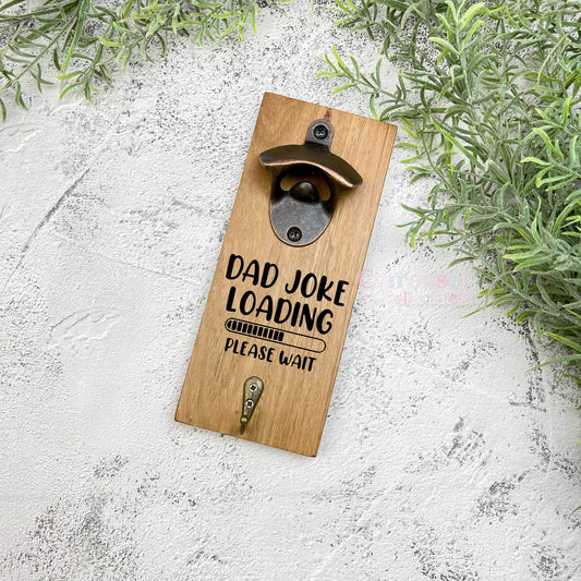 Dad joke loading bottle opener sign, Australian ironbark hardwood sign