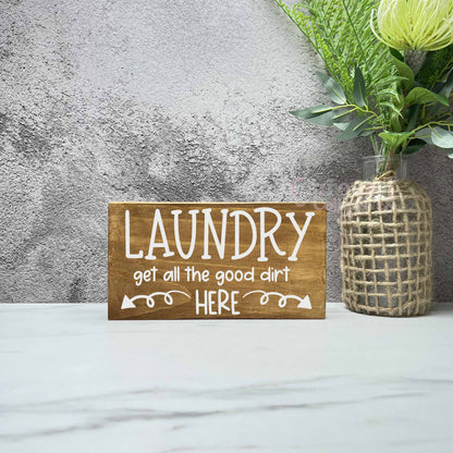 Laundry gets all the good dirt, laundry wood sign, laundry decor, home decor