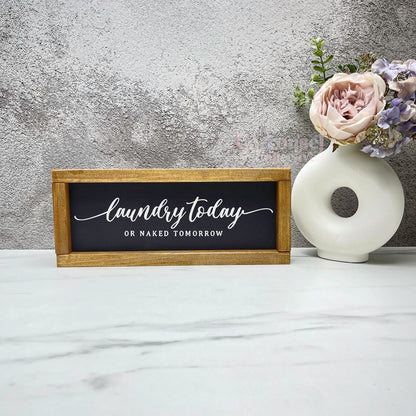 Laundry today naked tomorrow sign, Framed laundry wood sign, laundry decor, home decor