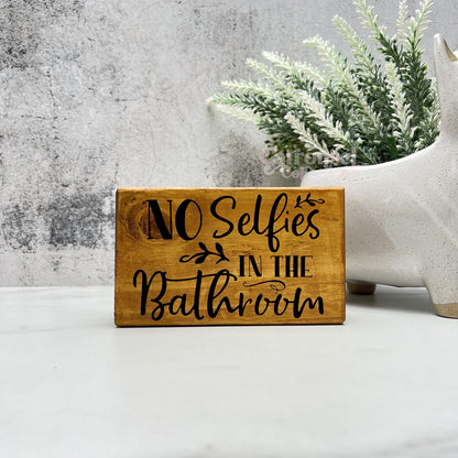 No selfies in the Bathroom Wood Sign, Bathroom Decor, Home Decor