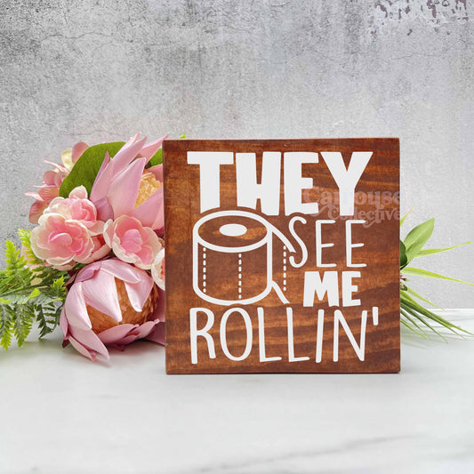 They see me rollin', Bathroom Wood Sign, Bathroom Decor, Home Decor